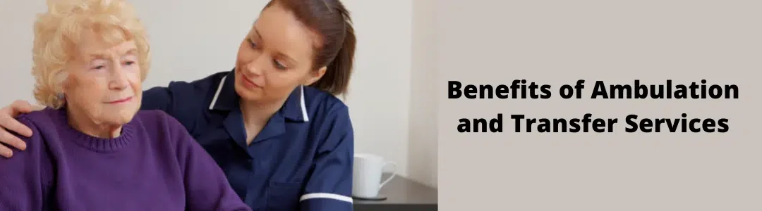 How Safe Ambulation and Transfer Services Benefit Seniors?