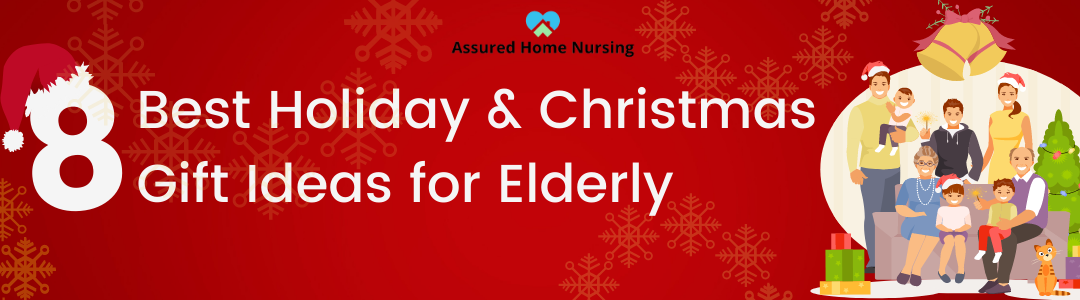 8 Best Holiday and Christmas Gifts for Elderly Loved Ones