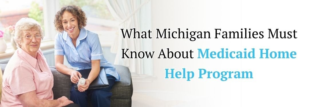 A Guide to Michigan’s Medicaid Home Help Program for Families